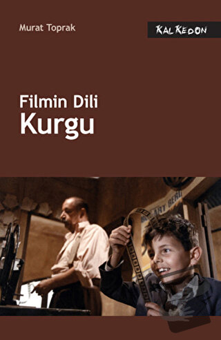 Filmin Dili: Kurgu - Murat Toprak - Kalkedon Yayıncılık - Fiyatı - Yor