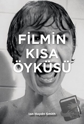 Filmin Kısa Öyküsü (Ciltli) - Ian Haydn Smith - Hep Kitap - Fiyatı - Y