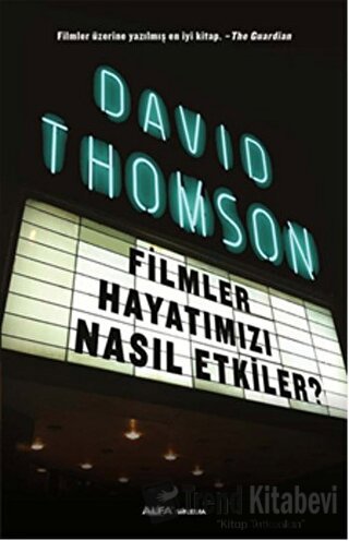 Filmler Hayatımızı Nasıl Etkiler? - David Thomson - Alfa Yayınları - F