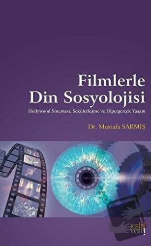 Filmlerle Din Sosyolojisi - Mustafa Sarmış - Eski Yeni Yayınları - Fiy