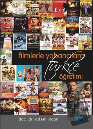 Filmlerle Yabancılara Türkçe Öğretimi - Adem İşcan - Nobel Akademik Ya