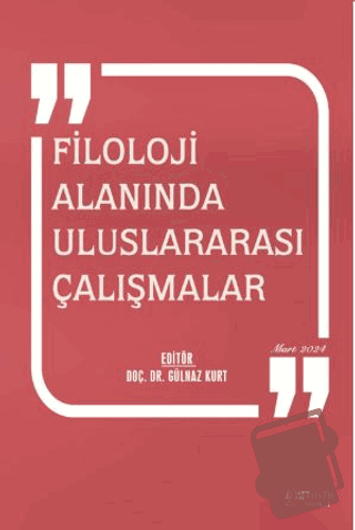 Filoloji Alanında Uluslararası Çalışmalar - Gülnaz Kurt - Serüven Yayı