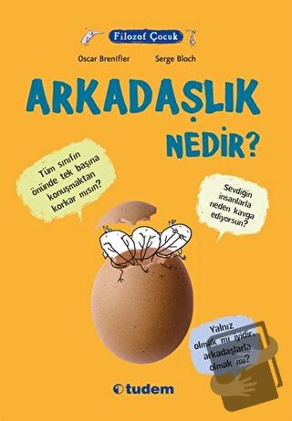 Filozof Çocuk : Arkadaşlık Nedir? - Oscar Brenifier - Tudem Yayınları 