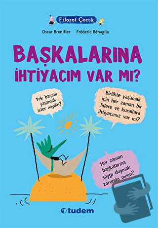 Filozof Çocuk: Başkalarına İhtiyacım Var mı? - Oscar Brenifier - Tudem