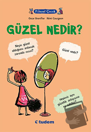 Filozof Çocuk : Güzel Nedir? - Oscar Brenifier - Tudem Yayınları - Fiy