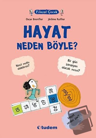 Filozof Çocuk : Hayat Neden Böyle? - Oscar Brenifier - Tudem Yayınları