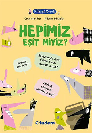 Filozof Çocuk : Hepimiz Eşit miyiz? - Oscar Brenifier - Tudem Yayınlar