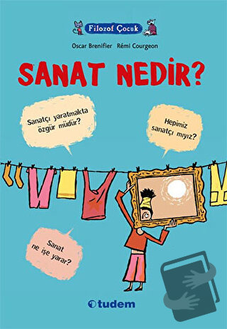 Filozof Çocuk : Sanat Nedir? - Oscar Brenifier - Tudem Yayınları - Fiy