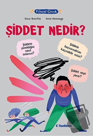 Filozof Çocuk - Şiddet Nedir? - Oscar Brenifier - Tudem Yayınları - Fi