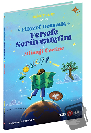 Filozof Dedemle Felsefe Serüvenlerim - Mitoloji Üzerine - Buket Kurt -