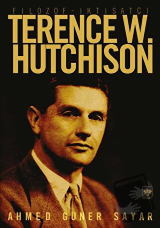 Filozof - İktisatçı Terence W. Hutchison - Ahmed Güner Sayar - Ötüken 