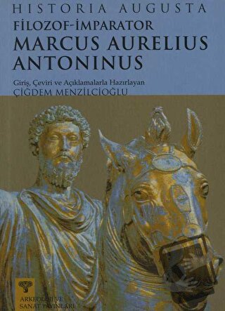 Filozof İmparator Marcus Aurelius Antoninus - Historia Augusta - Arkeo