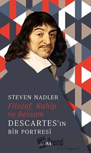 Filozof, Rahip ve Ressam Descartes’in Bir Portresi - Steven Nadler - A