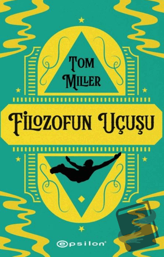 Filozofun Uçuşu - Tom Miller - Epsilon Yayınevi - Fiyatı - Yorumları -