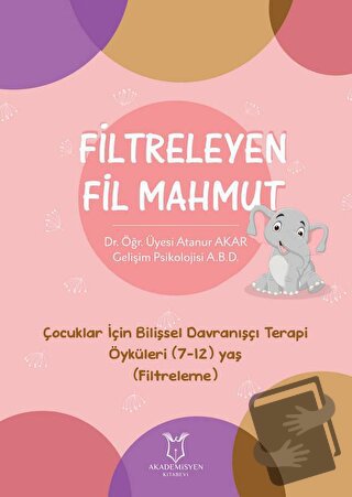 Filtreleyen Fil Mahmut - Atanur Akar - Akademisyen Kitabevi - Fiyatı -