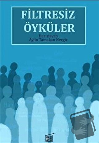 Filtresiz Öyküler - Aylin Tamakan Nergiz - Filtresiz Kitap - Fiyatı - 