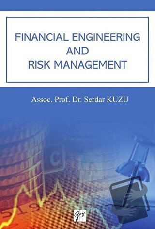 Financial Engineering And Risk Management - Serdar Kuzu - Gazi Kitabev