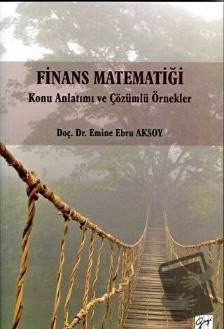 Finans Matematiği - Emine Ebru Aksoy - Gazi Kitabevi - Fiyatı - Yoruml