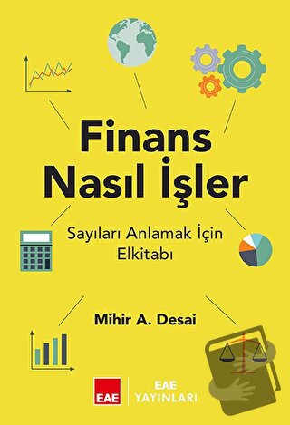 Finans Nasıl İşler? (Ciltli) - Mihir A. Desai - EAE Yayınları - Fiyatı