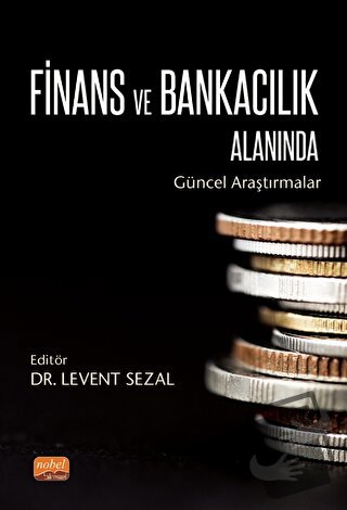 Finans ve Bankacılık Alanında Güncel Araştırmalar - Kolektif - Nobel B