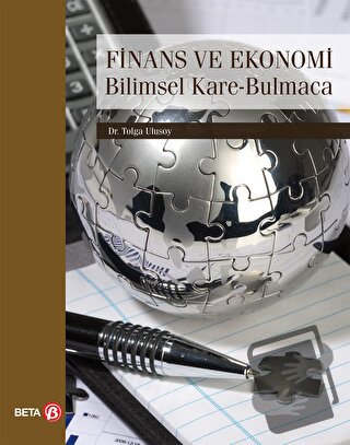 Finans ve Ekonomi - Bilimsel Kare-Bulmaca - Tolga Ulusoy - Beta Yayıne