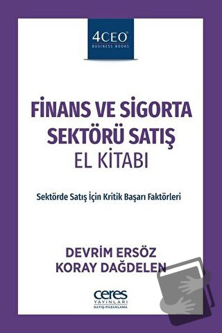 Finans ve Sigorta Sektörü Satış El Kitabı - Devrim Ersöz - Ceres Yayın