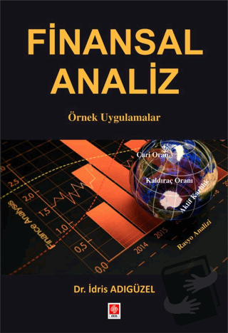 Finansal Analiz - Örnek Uygulamalar - İdris Adıgüzel - Ekin Basım Yayı