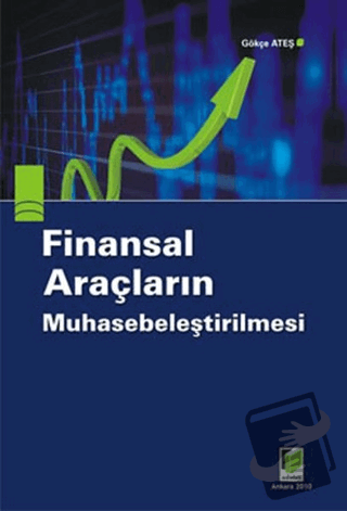 Finansal Araçların Muhasebeleştirilmesi - Gökçe Ateş - Adalet Yayınevi