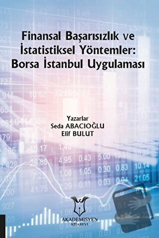 Finansal Başarısızlık ve İstatistiksel Yöntemler: Borsa İstanbul Uygul