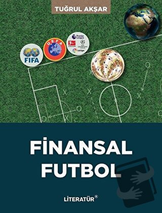 Finansal Futbol - Tuğrul Akşar - Literatür Yayıncılık - Fiyatı - Yorum