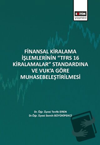 Finansal Kiralama İşlemlerinin ‘’TFRS 16 Kiralamalar’’ Standardına Ve 