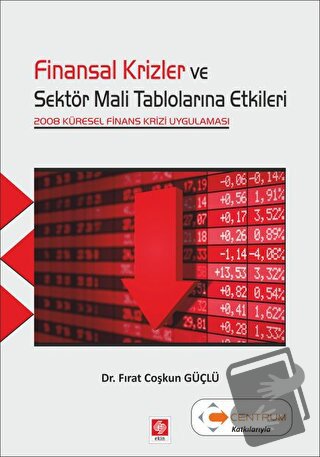 Finansal Krizler ve Sektör Mali Tablolarına Etkileri - Fırat Coşkun Gü