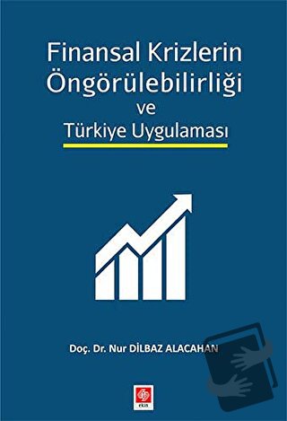 Finansal Krizlerin Öngörülebilirliği ve Türkiye Uygulaması - Nur Dilba