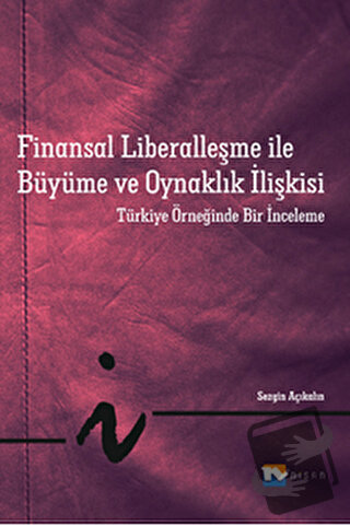 Finansal Liberalleşme ile Büyüme ve Oynaklık İlişkisi - Sezgin Açıkalı