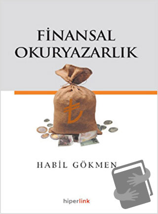 Finansal Okuryazarlık - Habil Gökmen - Hiperlink Yayınları - Fiyatı - 