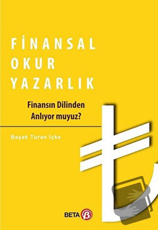 Finansal Okuryazarlık - Başak Turan İçke - Beta Yayınevi - Fiyatı - Yo