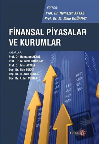 Finansal Piyasalar ve Kurumlar - M. Mete Doğanay - Beta Yayınevi - Fiy