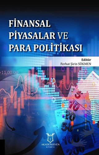 Finansal Piyasalar ve Para Politikası - Ferhat Şirin Sökmen - Akademis