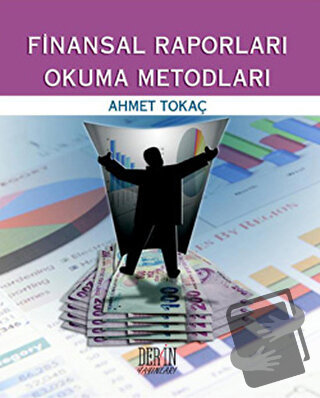 Finansal Raporları Okuma Metodları - Ahmet Tokaç - Derin Yayınları - F