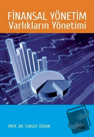 Finansal Yönetim Varlıkların Yönetimi - Turgut Özkan - Nobel Akademik 