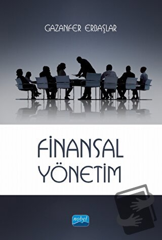 Finansal Yönetim - Gazanfer Erbaşlar - Nobel Akademik Yayıncılık - Fiy