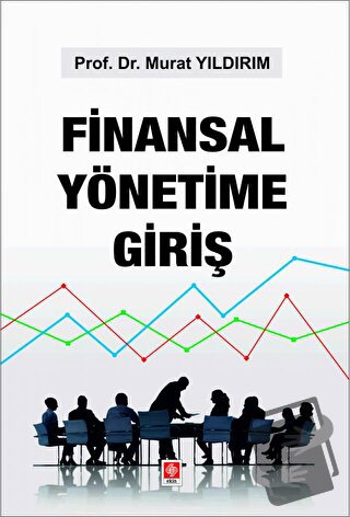 Finansal Yönetime Giriş - Murat Yıldırım - Ekin Basım Yayın - Fiyatı -