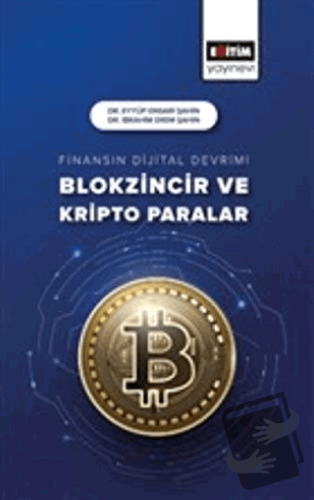 Finansın Dijital Devrimi Blokzincir ve Kripto Paralar - Eyyüp Ensari Ş