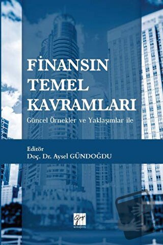 Finansın Temel Kavramları - Adnan Güzel - Gazi Kitabevi - Fiyatı - Yor