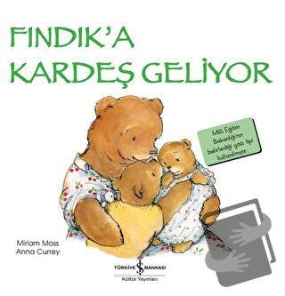 Fındık’a Kardeş Geliyor - Miriam Moss - İş Bankası Kültür Yayınları - 