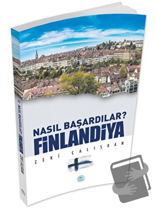 Finlandiya - Nasıl Başardılar? - Zeki Çalışkan - Maviçatı Yayınları - 