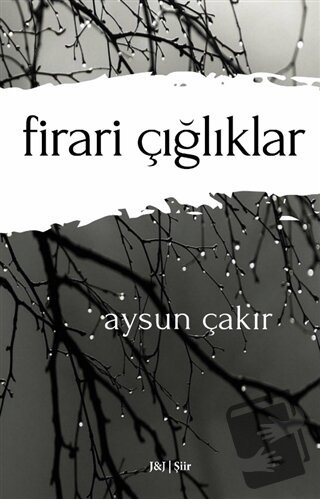 Firari Çığlıklar - Aysun Çakır - J&J Yayınları - Fiyatı - Yorumları - 