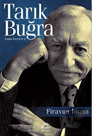 Firavun İmanı - Tarık Buğra - İletişim Yayınevi - Fiyatı - Yorumları -