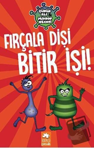 Fırçala Dişi Bitir İşi! - Çürük Ali ve Mikrop Necati (Ciltli) - Varol 