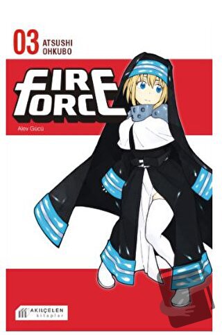 Fire Force Alev Gücü 3. Cilt - Atsushi Ohkubo - Akıl Çelen Kitaplar - 